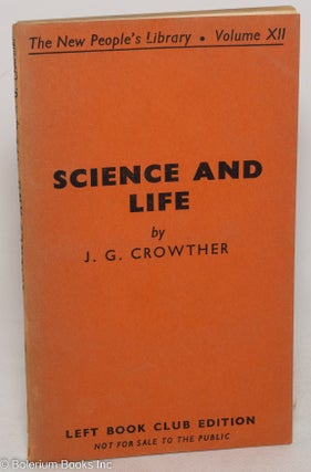 Cat.No: 299086 Science and Life. J. G. Crowther