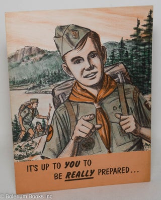 Cat.No: 299128 It’s up to you to be really prepared…. Boy Scouts of America. Oakland...