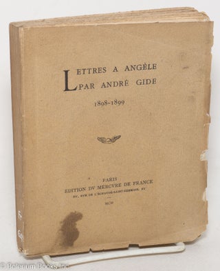 Cat.No: 299208 Lettres a Angèle par André Gide 1898-1899. André Gide, Agnes...