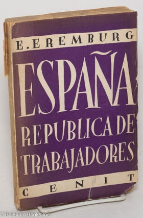 Cat.No: 299227 España: República de Trabajadores. E. Eremburg, N. Lebedef, Ilya Ehrenburg