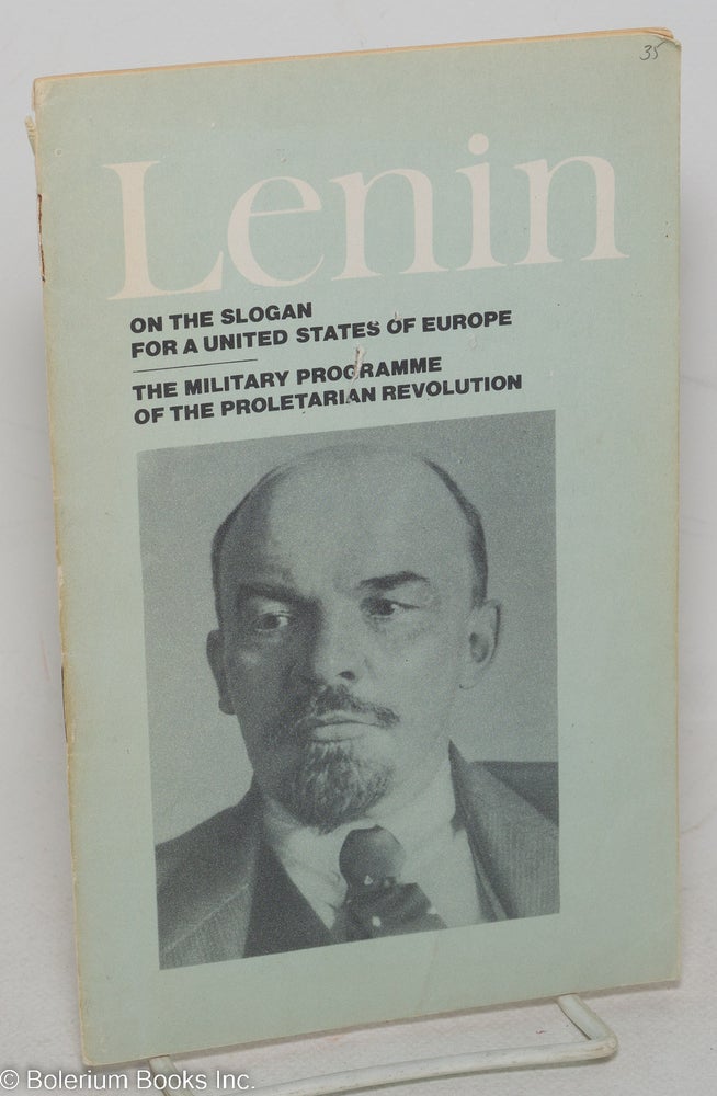 Cat.No: 299236 On the Slogan for a United States of Europe -[with]- The Military Programme of the Proletarian Revolution. V. I. Lenin.