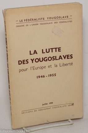 Cat.No: 299242 La Lutte des Yougoslaves pour l'Europe et la Liberté, 1946-1955