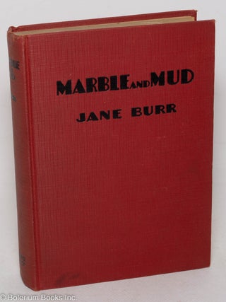Cat.No: 299248 Marble and Mud, a Novel. Jane Burr