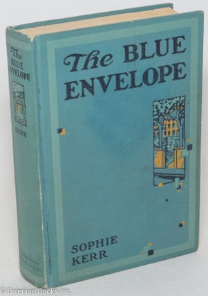 Cat.No: 299256 The blue envelope; a novel. Sophie Kerr