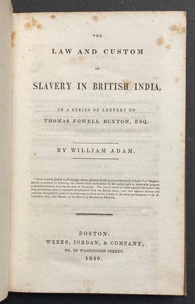 Law and Custom of Slavery in British India, in a series of letters to Thomas Fowell Buxton, Esq.