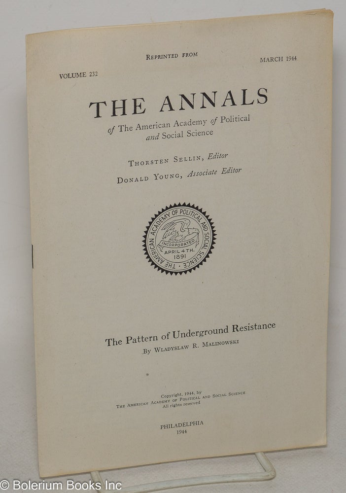 Cat.No: 299307 The Pattern of Underground Resistance [article in] The Annals of The American Academy of Political and Social Science. Reprinted from Volume 232 March 1944. Wladyslaw R. Malinowski.
