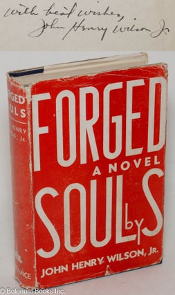 Cat.No: 299318 Forged souls; a novel. John Henry Wilson Jr