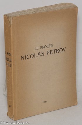Cat.No: 299402 Le Proces Nicolas D. Petkov; Proces-verbaux des Seances Judiciaires (5-15...