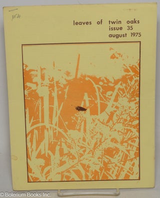 Cat.No: 299437 Leaves of Twin Oaks: issue 35 (August 1975). Twin Oaks Community