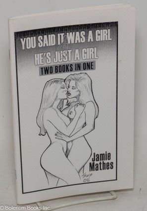 Cat.No: 299473 You Said It Was a Girl & He's Just a Girl: two books in one. Jamie Mathes,...