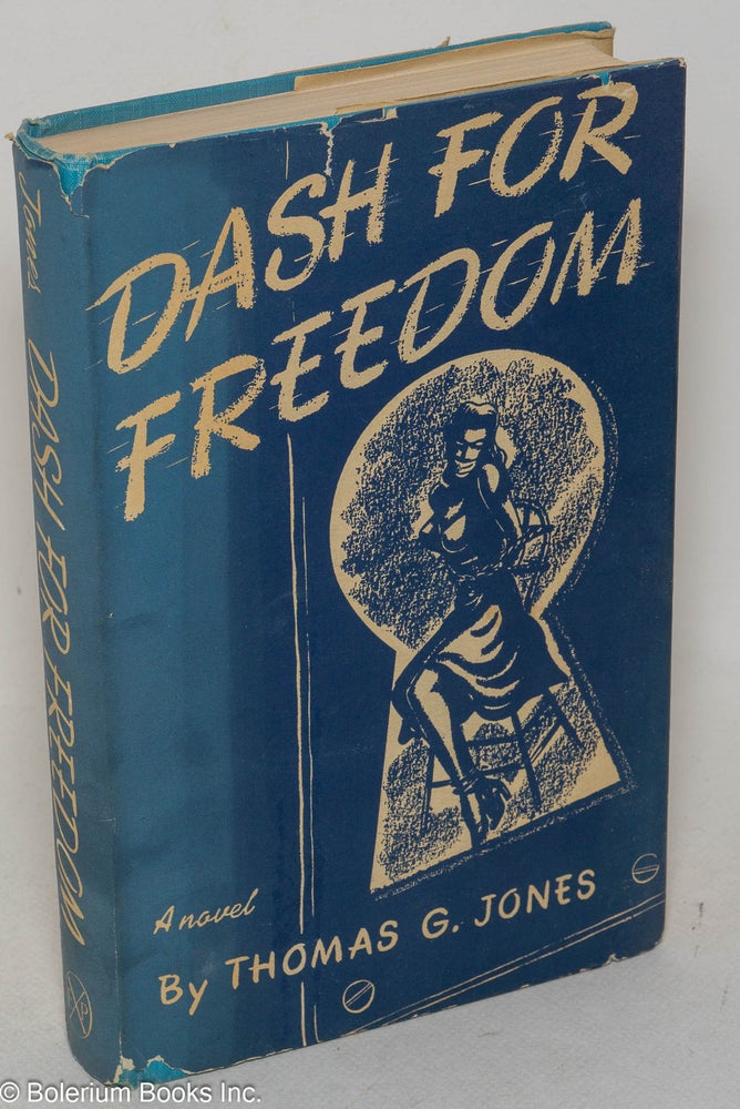 Cat.No: 299487 Dash for freedom; a novel. Thomas G. Jones.