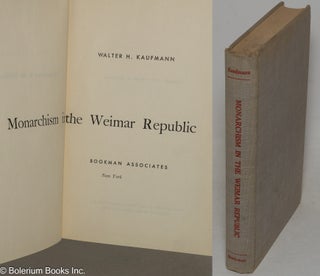Cat.No: 299502 Monarchism in the Weimar Republic. Walter H. Kaufmann