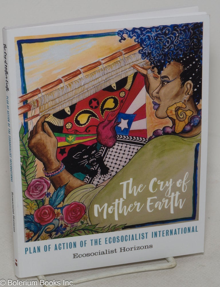 Cat.No: 299555 The Cry of Mother Earth: Plan of Action of the Ecosocialist International. Ecosocialist Horizons.