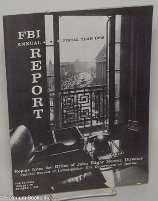 Cat.No: 299556 FBI annual report, fiscal year 1968. Report from the Office of John Edgar...