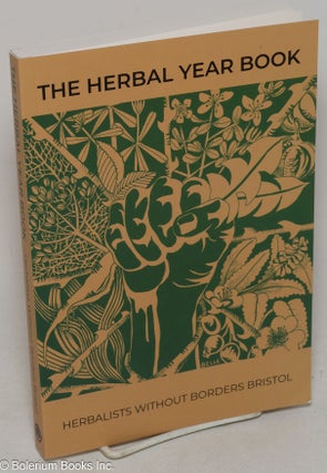 Cat.No: 299558 The Herbal Year Book. Herbalists Without Borders Bristol