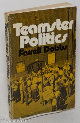 Cat.No: 299574 Teamster Politics. Farrell Dobbs