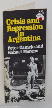 Cat.No: 299590 Crisis and repression in Argentina. Peter Camejo, Nahuel Moreno