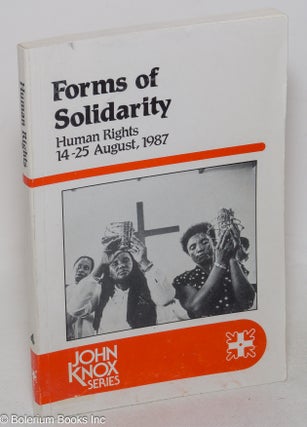 Cat.No: 299607 Forms of Solidarity. Human Rights. 14-25 August, 1987