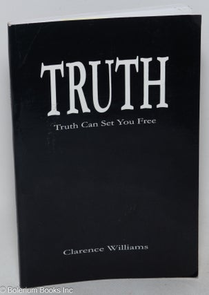Cat.No: 299613 Truth. Truth Can Set You Free. C. R. Williams, aka Clarence Williams