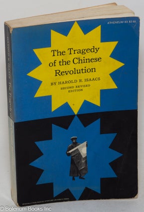 Cat.No: 299614 The tragedy of the Chinese revolution. Second revised edition. Harold R....