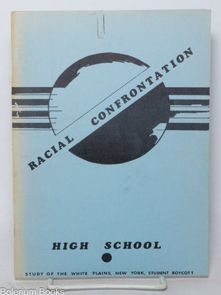 Cat.No: 299623 High school racial confrontation: a study of the White Plains, New York,...