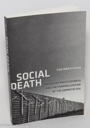 Cat.No: 299650 Social death; racialized rightlessness and the criminalization of the...