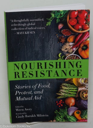 Cat.No: 299666 Nourishing Resistance: Stories of Food, Protest, and Mutual Aid. Wren...