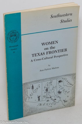 Cat.No: 299677 Women on the Texas Frontier, A Cross-Cultural Perspective. Ann Patton Malone