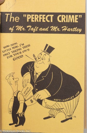 The "perfect crime" of Mr. Taft and Mr. Hartley