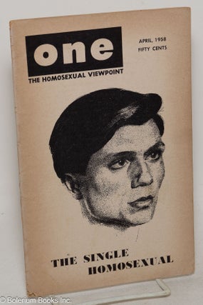 Cat.No: 299755 ONE Magazine; the homosexual viewpoint; vol. 6, #4, April 1958; the Single...