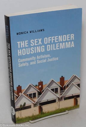 Cat.No: 299833 The sex offender housing dilemma; community activism, safety, and social...