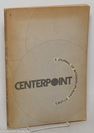 Cat.No: 299836 Centerpoint; a journal of interdisciplinary studies, volume 1, number 4...