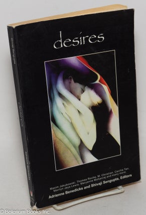 Cat.No: 299858 Desires; an anthology of erotic short stories. Adrienne Benedicks, Shivaji...