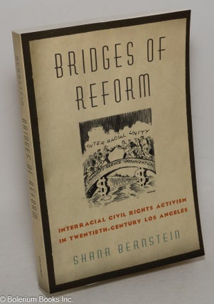 Cat.No: 299863 Bridges of reform; interracial civil rights activism in twentieth-century...