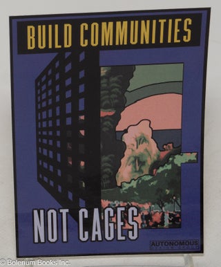 Cat.No: 299908 Build communities not cages [sticker