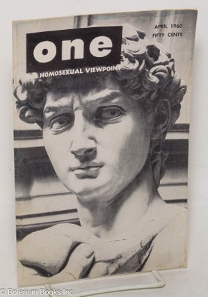 Cat.No: 299968 ONE Magazine: the homosexual viewpoint; vol. 8, #4, April 1960. Don...