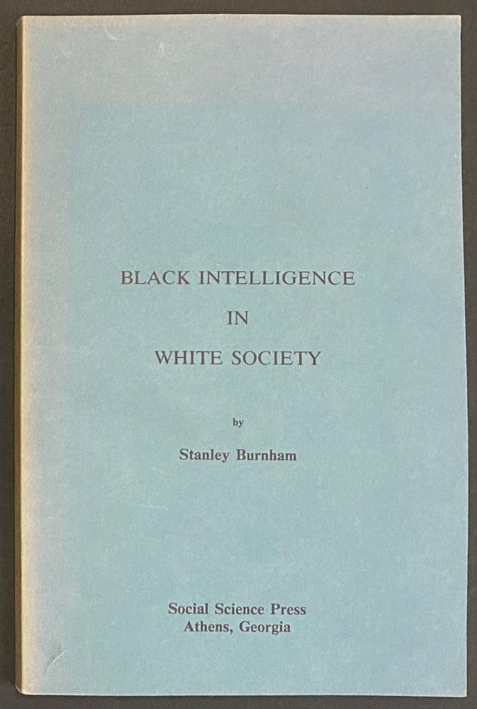 Cat.No: 299995 Black intelligence in white society. Stanley Burnham.