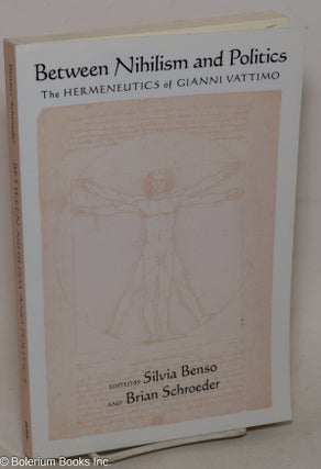 Cat.No: 300025 Between nihilism and politics; the hermeneutics of Gianni Vattimo. Silvia...