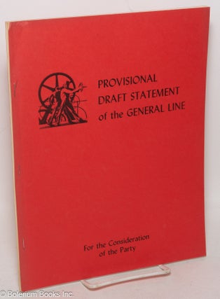 Cat.No: 300027 Provisional Draft Statement of the General Line. For the consideration of...