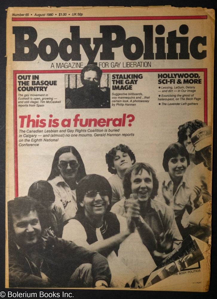 Cat.No: 300046 The Body Politic: a magazine for gay liberation; #65, August, 1980; This is a Funeral? The Collective, Gerald Hannon Tim McCaskell, Ian Young, Michael Lynch, Alex Wilson, Lynn Murphy, Philip Hannan.