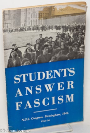 Cat.No: 300069 Students Answer Fascism: N.U.S. Congress, Birmingham, 1942