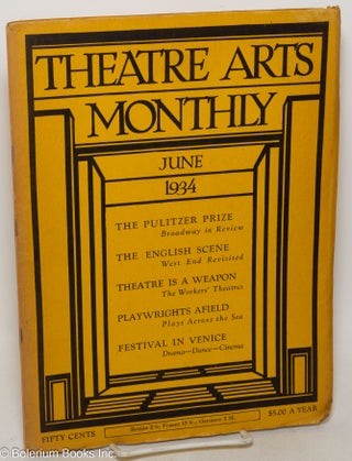 Cat.No: 300070 Theatre Arts Monthly: vol. 18, #6, June, 1934: Theatre is a Weapon; the...