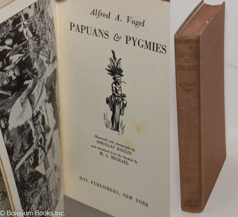 Cat.No: 300098 Papuans & Pygmies. Illustrated with photographs by Douglas Baglin and translated from the Swedish by M.A. Michael. Alfred A. Vogel.