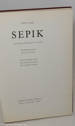 Sepik, Land der sterbenden Geister. Bilddokumente aus Neuguinea. Einfuhrender text und bildlegenden von Alfred Buhler
