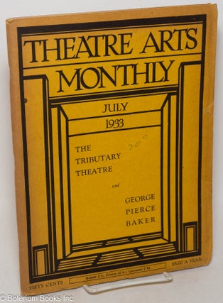 Cat.No: 300124 Theatre Arts Monthly: vol. 17, #7, July, 1933: The Tributar Theatre &...