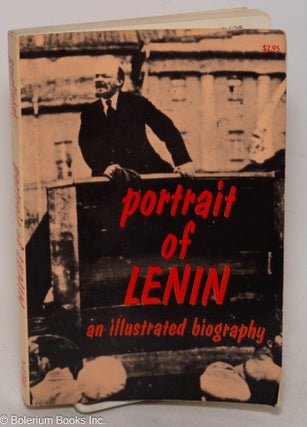 Cat.No: 300129 Portrait of Lenin; an illustrated biography. Nina Gourfinkel