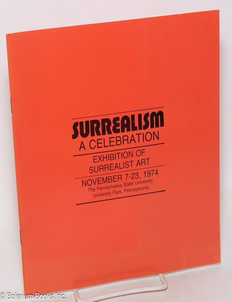 Cat.No: 300132 Surrealism; a celebration. Exhibition of Surrealist Art, November 7-23, 1974.