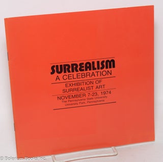 Cat.No: 300132 Surrealism; a celebration. Exhibition of Surrealist Art, November 7-23, 1974