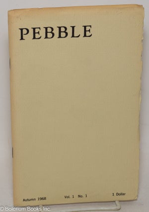 Cat.No: 300163 Pebble: a magazine of poetry; vol. 1, #1, Autumn 1968. Greg Kuzma, Ruth...