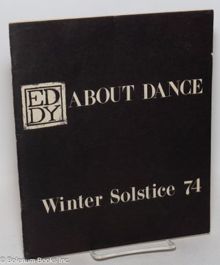 Cat.No: 300179 eddy: about dance, mostly; #5, Winter Solstice 1974. Tom Borek, William...
